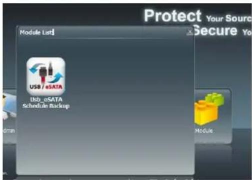 Protect Your Source Secure Your Module List USB / eSATA Usb_eSATA Schedule Backup