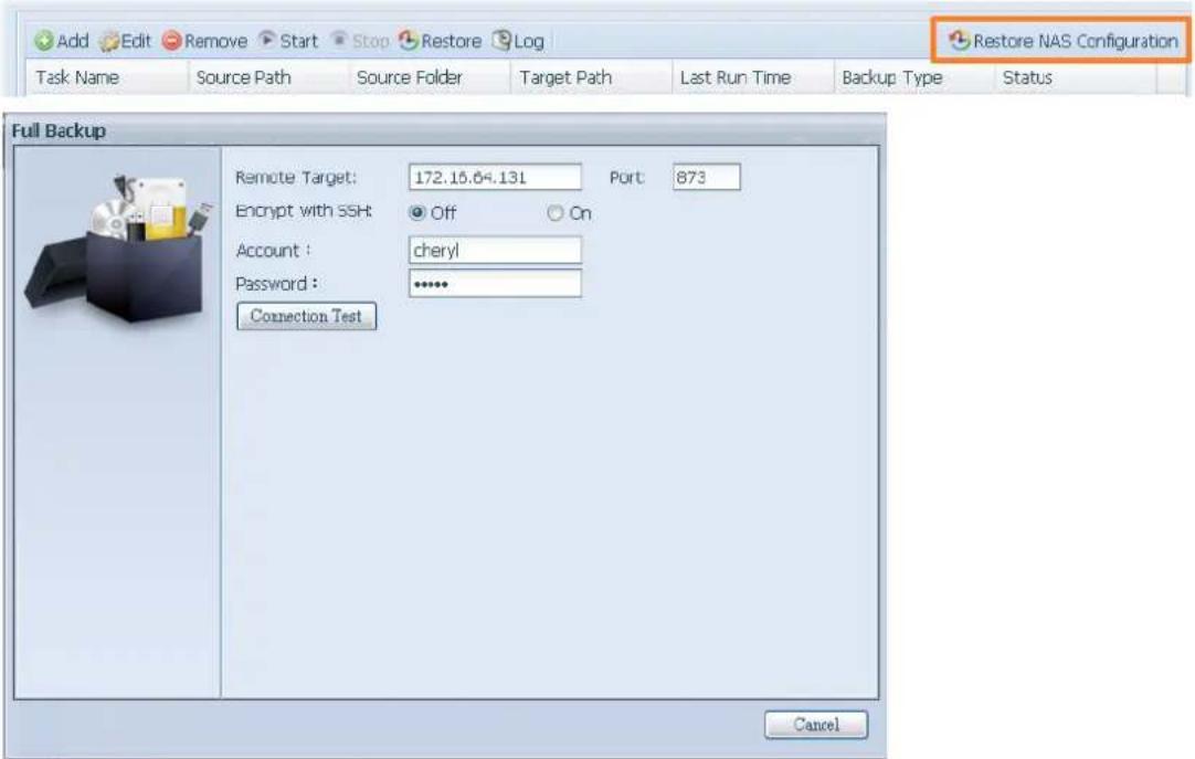 Add Edit Remove Start Stop Restore Log Task Name Source Path Source Folder Target Path Last Run Time Backup Type Status Full Backup Remote Target: 172.15.64.131 Port: 873 Encrypt with SSH: Off On Account : cheryl Password : ***** Connection Test Cancel
