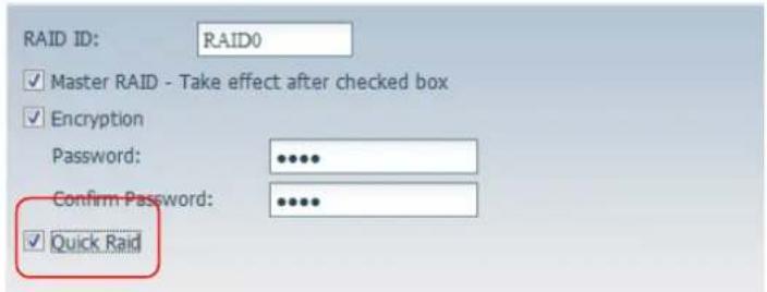 RAID ID: RAID0 ✓ Master RAID - Take effect after checked box ✓ Encryption Password: ••••• Confirm Password: ••••• ✓ Quick Raid