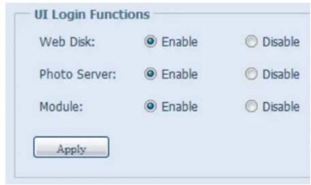 UI Login Functions Web Disk: Enable Disable Photo Server: Enable Disable Module: Enable Disable Apply