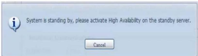 System is standing by, please activate High Availability on the standby server. Cancel