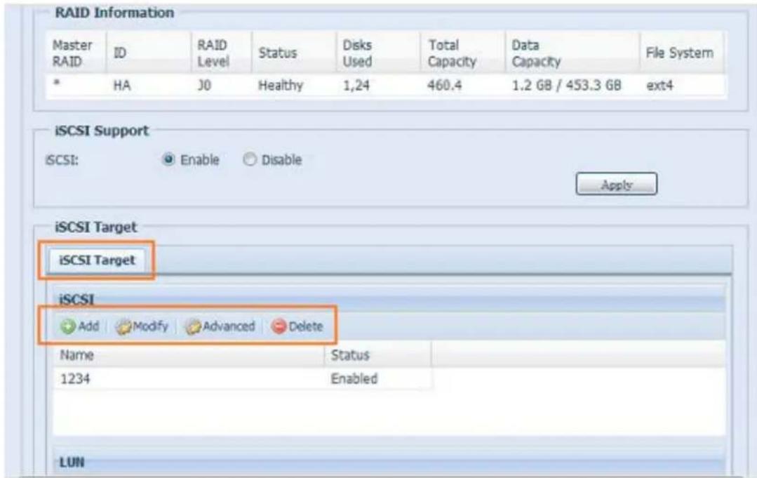 RAID Information Master RAID ID RAID Level Status Disks Used Total Data Capacity Capacity File System * HA J0 Healthy 1,24 460.4 1.2 GB / 453.3 GB ext4 iSCSI Support iSCI: Enable Disable Apply iSCSI Target iSCI Target iSCI Add Modify Advanced Delete Name Status 1234 Enabled LUN