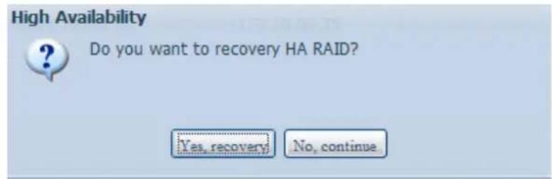 High Availability Do you want to recovery HA RAID? Yes, recovery No, continue