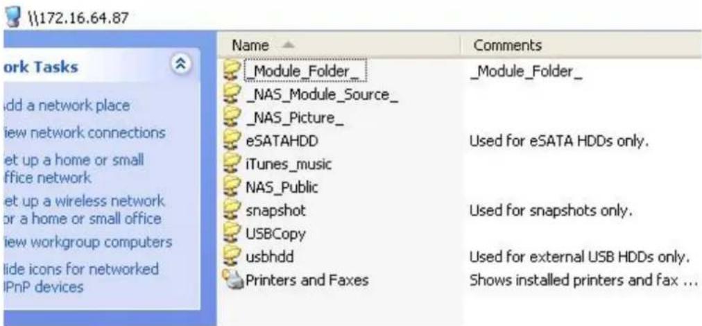 172.16.64.87 work Tasks Add a network place view network connections et up a home or small office network et up a wireless network or a home or small office view workgroup computers lide icons for networked IPnP devices Name Comments _Module_Folder_ _NAS_Module_Source_ _NAS_Picture_ eSATAHDD 用了eSATA HDDs only. iTunes_music NAS_Public snapshot 用了 snapshots only. USBCopy usbhdd 用了 external USB HDDs only. Printers and Faxes 用了 installed printers and fax ...