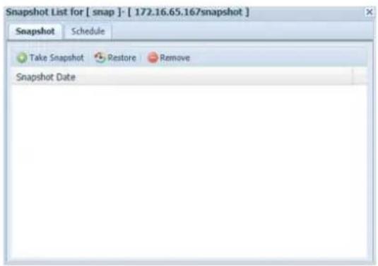 Snapshot List for [ snap ]- [ 172.16.65.167snapshot ] Snapshot Schedule Take Snapshot Restore Remove Snapshot Date