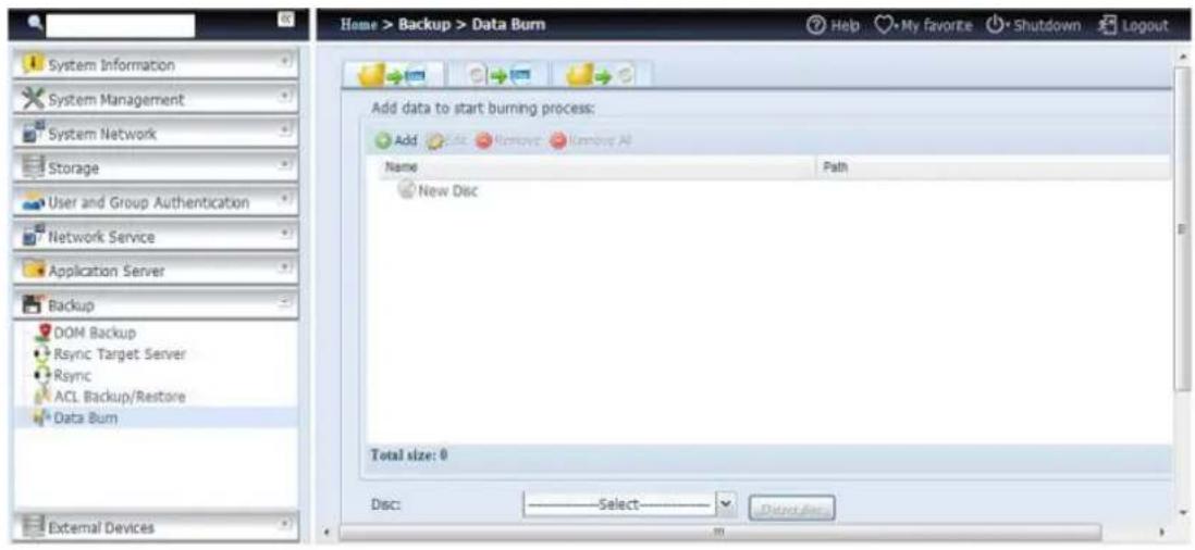 Home > Backup > Data Burn System Information System Management System Network Storage User and Group Authentication Network Service Application Server Backup DOM Backup Rsync Target Server Rsync ACL Backup/Restore Data Burn External Devices Add data to start burning process: Add Edit Remove Remove All Name Path New Disc Total size: 0 Disc: Select - Data Disc
