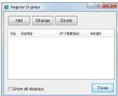 Register Displays Add Change Delete No. Namen IP Address_Model Show all displays Close