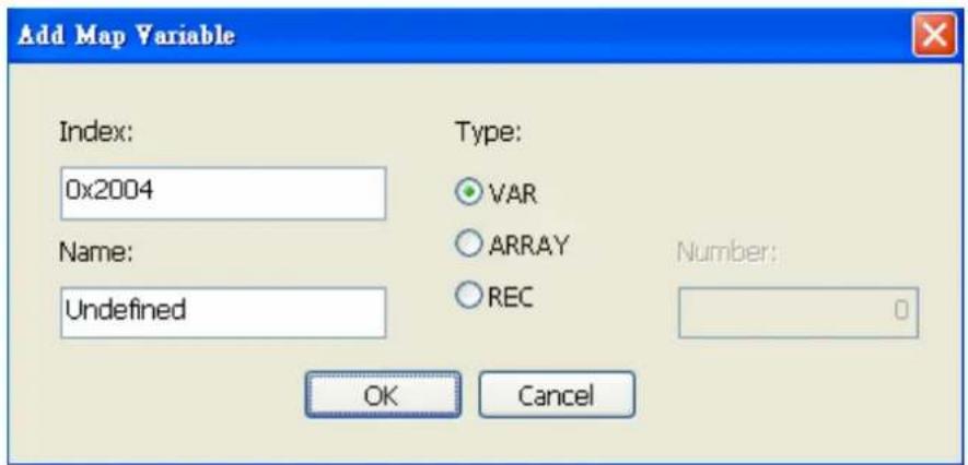 Add Map Variable Index: 0x2004 Name: Undefined Type: VAR ARRAY REC Number: OK Cancel