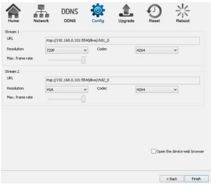 Home Network DDNS DDNS Config Upgrade Reset Reboot Stream 1 URL rtsp://192.168.0.101:5540/live/ch01_0 Resolution 720P Codec H264 Max. frame rate Stream 2 URL rtsp://192.168.0.101:5540/live/ch02_0 Resolution VGA Codec H264 Max. frame rate Open the device web browser < Back Finish