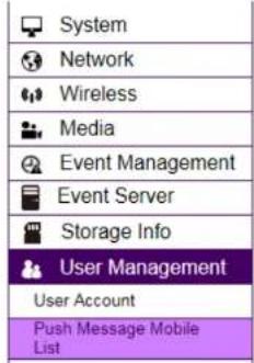 System Network Wireless Media Event Management Event Server Storage Info User Management User Account Push Message Mobile List