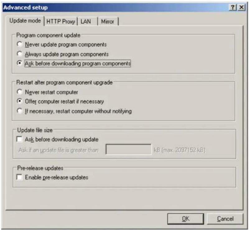 Advanced setup Update mode | HTTP Proxy | LAN | Mirror | Program component update Never update program components Always update program components Ask before downloading program components Restart after program component upgrade Never restart computer Offer computer restart if necessary If necessary, restart computer without notifying Update file size Ask before downloading update Ask if an update file is greater than kB (max. 2097152 kB) Pre-release updates Enable pre-release updates OK Cancel