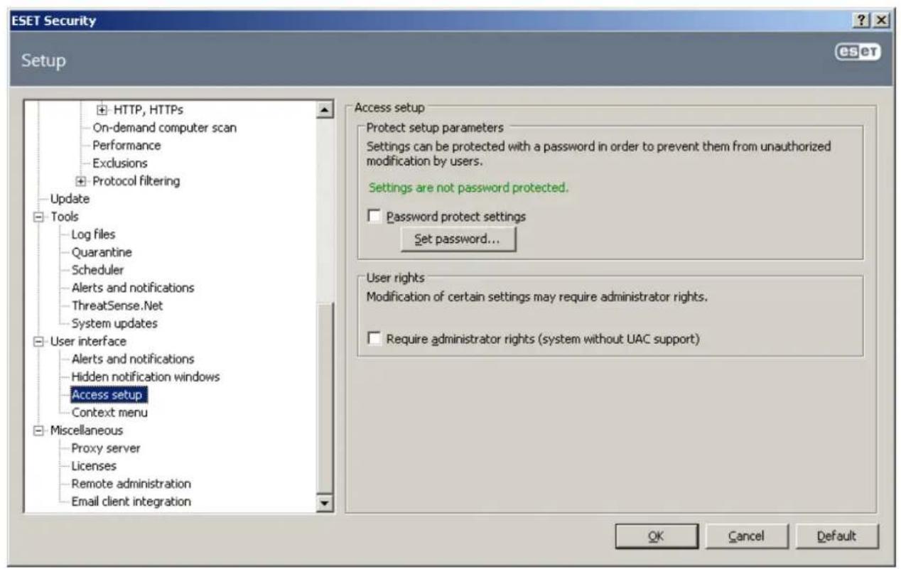 ESET Security Setup HTTP, HTTPS On-demand computer scan Performance Exclusions Protocol filtering Update Tools Log files Quarantine Scheduler Alerts and notifications ThreatSense.Net System updates User interface Alerts and notifications Hidden notification windows Access setup Context menu Miscellaneous Proxy server Licenses Remote administration Email client integration Access setup Protect setup parameters Settings can be protected with a password in order to prevent them from unauthorized modification by users. Settings are not password protected. Password protect settings Set password... User rights Modification of certain settings may require administrator rights. Require administrator rights (system without UAC support) OK Cancel Default
