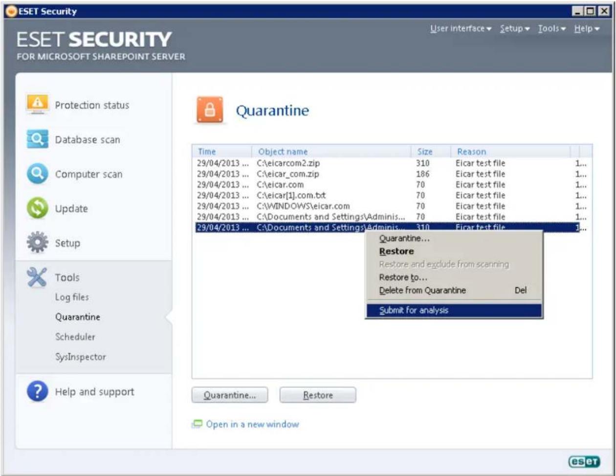 ESET Security FOR MICROSOFT SHAREPOINT SERVER Protection status Database scan Computer scan Update Setup Tools Log files Quarantine Scheduler SysInspector Help and support Quarantine Time Object name Size Reason 29/04/2013 ... C:\ecarcom2.zip 310 Eicar test file 1... 29/04/2013 ... C:\ecar_com.zip 186 Eicar test file 1... 29/04/2013 ... C:\ecar.com 70 Eicar test file 1... 29/04/2013 ... C:\ecar[1].com.txt 70 Eicar test file 1... 29/04/2013 ... C:\WINDOWS\ecar.com 70 Eicar test file 1... 29/04/2013 ... C:\Documents and Settings\Adminis... 70 Eicar test file 1... 29/04/2013 ... C:\Documents and Settings\Adminis... 310 Eicar test file 1... Quarantine... Restore Restore and exclude from scanning Restore to... Delete from Quarantine Del Submit for analysis Quarantine... Restore Open in a new window