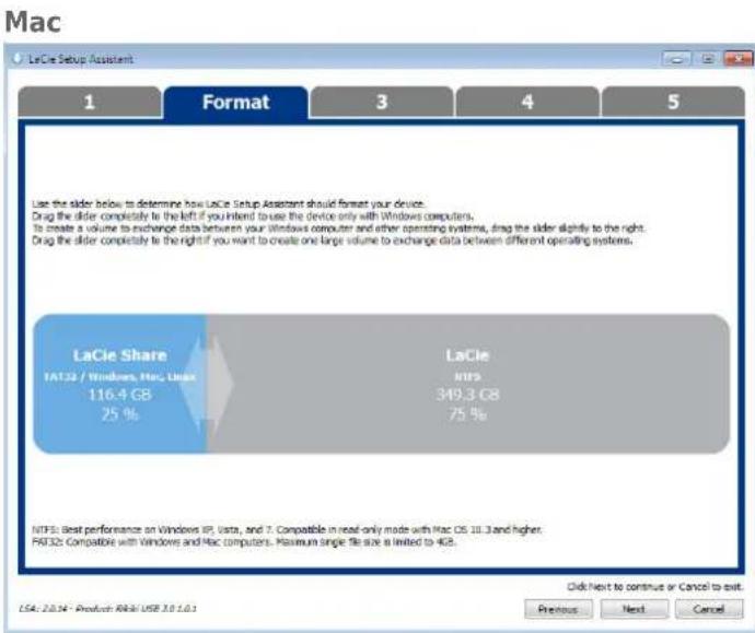 Mac LaCie Setup Assistant 1 Format 3 4 5 Use the slider below to determine how LaCie Setup Assistant should format your device. Drag the slider completely to the left if you intend to use the device only with Windows computers. To create a volume to exchange data between your Windows computer and ot…
