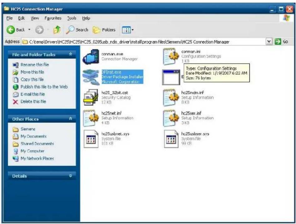 HC25 Connection Manager File Edit View Favorites Tools Help Back Search Folders Address C:\temp\Drivers\HC25\HC25_0205usb_ndis_driver\install\program files\Siemens\HC25 Connection Manager Go File and Folder Tasks Rename this file Move this file Copy this file Publish this file to the Web E-mail this file Delete this file Other Places Senens My Documents Shared Documents My Computer My Network Places Details conman.exe Connection Manager OPInst.exe Driver Package Installer Microsoft Corporation hc25_32bit.cat Security Catalog 12 KB hc25net.inf Setup Information 4 KB hc25usbnet.sys System file 101 KB commar.ini Configuration Settings 1 KB Type: Configuration Settings Date Modified: 1/19/2007 6:22 AM Size: 76 bytes hc25mdm.inf Setup Information 8 KB hc25ser.inf Setup Information 3 KB hc25usbser.sys System file 99 KB