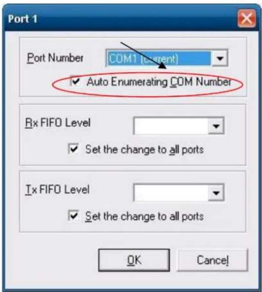 Port 1 Port Number COM1 (Current) ✓ Auto Enumerating COM Number Rx FIFO Level ✓ Set the change to all ports Tx FIFO Level ✓ Set the change to all ports OK Cancel