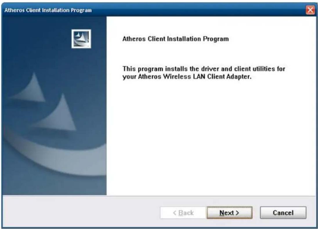 Atheros Client Installation Program Atheros Client Installation Program This program installs the driver and client utilities for your Atheros Wireless LAN Client Adapter. < Back Next > Cancel