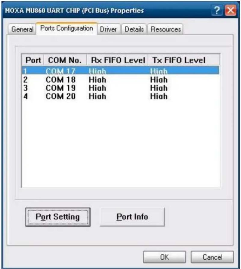 MOXA MU860 UART CHIP (PCI Bus) Properties General Ports Configuration Driver Details Resources Port COM No. Rx FIFO Level Tx FIFO Level 1 COM 17 High High 2 COM 18 High High 3 COM 19 High High 4 COM 20 High High Port Setting Port Info OK Cancel