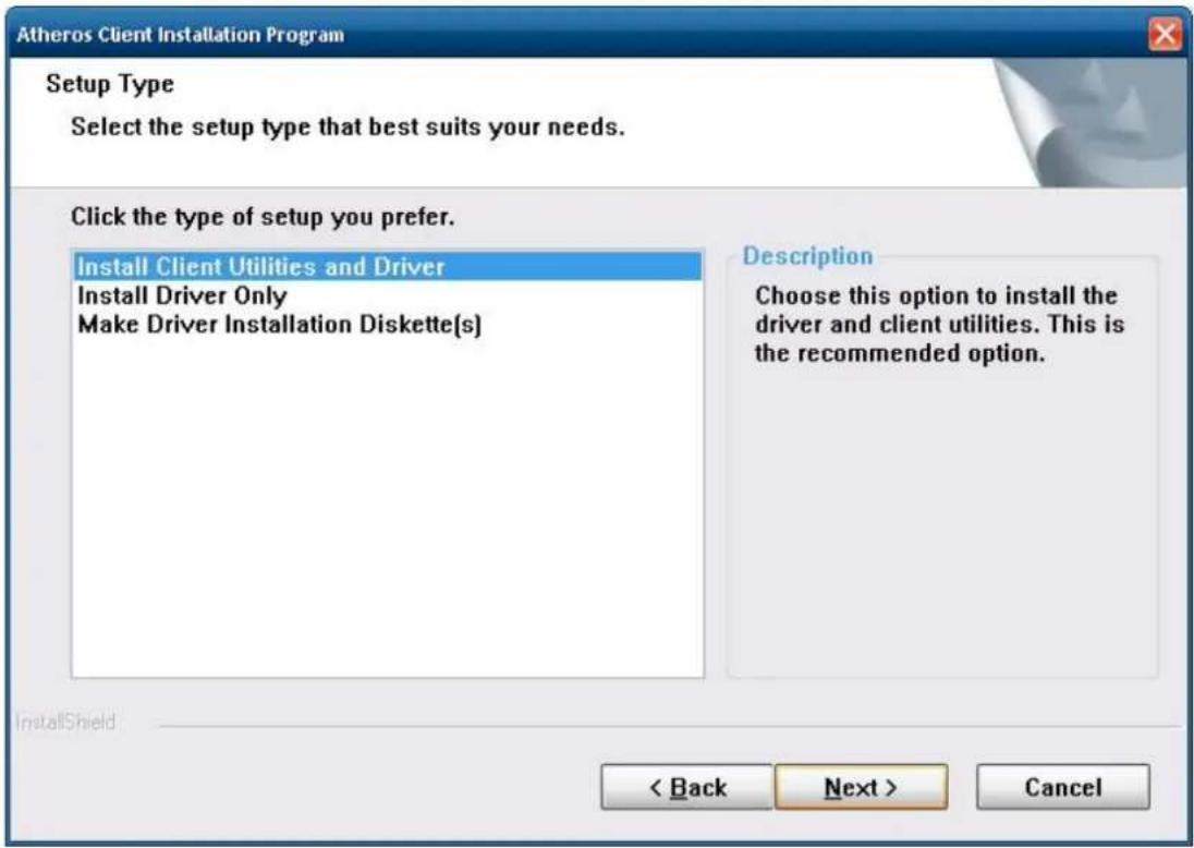 Atheros Client Installation Program Setup Type Select the setup type that best suits your needs. Click the type of setup you prefer. Install Client Utilities and Driver Install Driver Only Make Driver Installation Diskette(s) Description Choose this option to install the driver and client utilities. This is the recommended option. < Back Next > Cancel