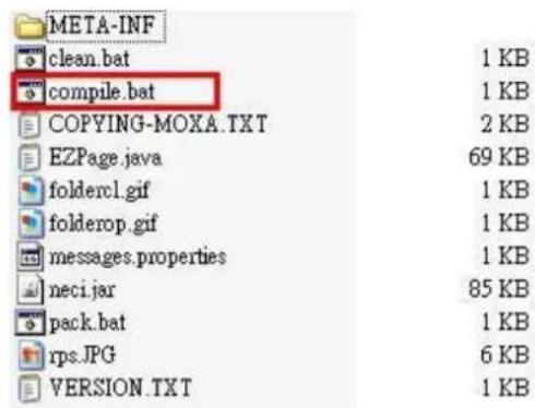 META-INF clean.bat 1 KB compile.bat 1 KB COPYING-MOXA.TXT 2 KB EZPage.java 69 KB foldercl.gif 1 KB folderop.gif 1 KB messages.properties 1 KB necijar 85 KB pack.bat 1 KB rps.JPG 6 KB VERSION.TXT 1 KB