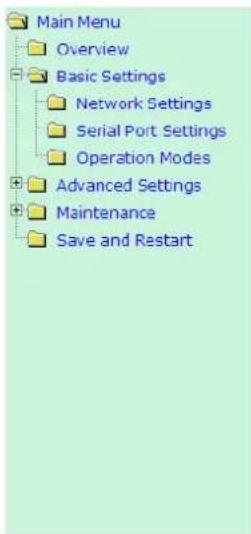 Main Menu Overview Basic Settings Network Settings Serial Port Settings Operation Modes Advanced Settings Maintenance Save and Restart