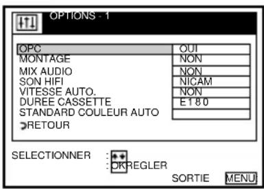 OPTIONS - 1 OPC OUT MONTAGE NON MIX AUDIO NON SON HIFI NICAM VITESSE AUTO. DUREE CASSETTE E180 STANDARD COULEUR AUTO RETOUR SELECTIONNER : OKREGLER SORTIE MENU