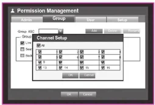 Permission Management Admin Group User Setup -Group ABC Add Delete Remans Channel Setup All 1 2 3 4 5 6 7 8 9 10 11 13 14 15 16 OK Cancel OK Cancel