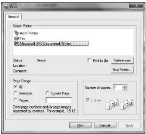 Print General Select Printer Add Printer Fax With Microsoft XPS Document Writer Status: Ready Location: Comment: Print to file Preferences Find Printer... Page Range All Selection Current Page Pages: Enter page numbers and/or page ranges separated by commas. For example, 1.5-12 Number of copies: 1 Delete: 1 2 3 1 2 3 Print Cancel Apply