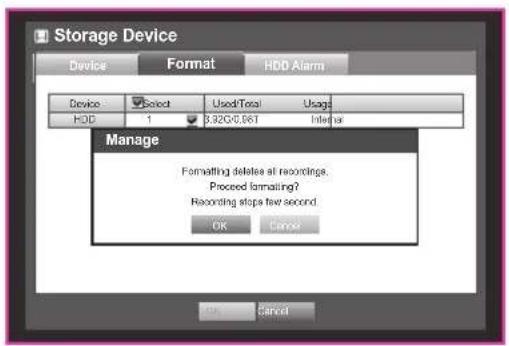 Storage Device Device Format HDD Alarm Device Select Used/Total Usage HDD 1 3.920-0.861 Interval Manage Formatting delete all recordings. Proceed formatting? Recording stops few second. OK Cancel Cancel