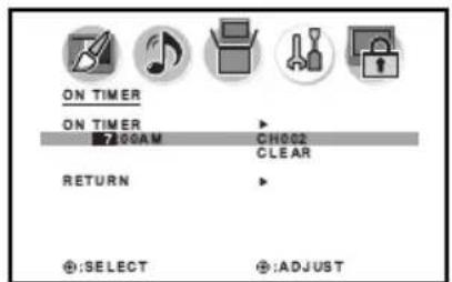 ON TIMER ON TIMER 700AM CH002 CLEAR RETURN ⊕:SELECT ⊕:ADJUST