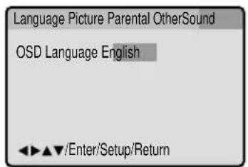 Language Picture Parental OtherSound OSD Language English ◀◀ ▲▼/Enter/Setup/Return