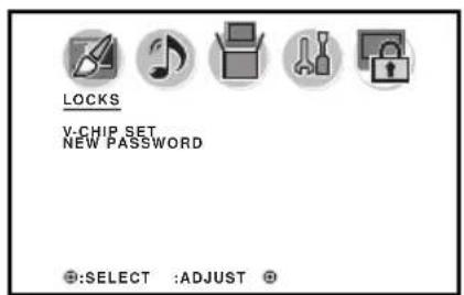 LOCKS V-CHIP SET NEW PASSWORD ●:SELECT :ADJUST ●