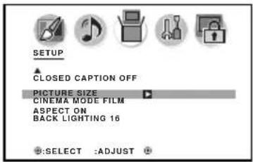 SETUP CLOSED CAPTION OFF PICTURE SIZE CINEMA MODE FILM ASPECT ON BACK LIGHTING 16 SELECT :ADJUST