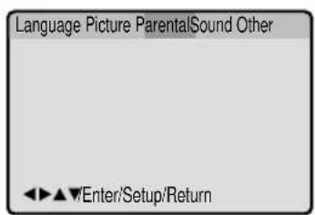 Language Picture ParentalSound Other ◀◀ ▲▼Enter/Setup/Return