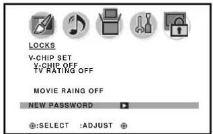 LOCKS V-CHIP SET V-CHIP OFF TV RATING OFF MOVIE RAING OFF NEW PASSWORD SELECT :ADJUST