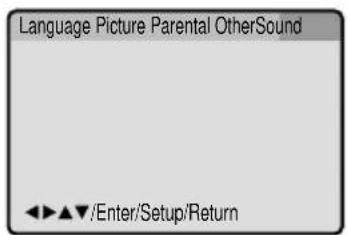 Language Picture Parental OtherSound ◄►▲▼/Enter/Setup/Return