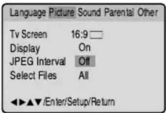 Language Picture Sound Parental Other Tv Screen 16:9 Display On JPEG Interval Off Select Files All ◄►►▼/Enter/Setup/Return