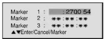 Marker 1 : 2700 54 Marker 2 : ***:***:** Marker 3 : ***:***:** ▲▼Enter/Cancel/Marker