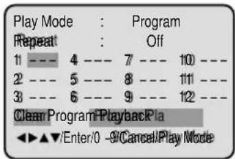 Play Mode : Program Repeat : Off 1 4 7 10 2 5 8 111 3 6 9 12 Clear Program/Playback/Play Enter/0 -9/Cancel/Play Mode
