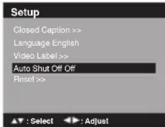 Setup Closed Caption >> Language English Video Label >> Auto Shut Off Off Reset >>