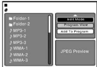 Folder-1 Folder-2 MP3-1 MP3-2 MP3-3 WMA-1 WMA-2 WMA-3 Edit Mode Program View Add To Program JPEG Preview