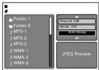 Folder-1 Folder-2 MP3-1 MP3-2 MP3-3 WMA-1 WMA-2 WMA-3 Repeat: Off Mode: Off Edit Mode JPEG Preview