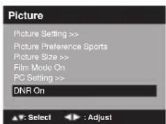 Picture Picture Setting >> Picture Preference Sports Picture Size >> Film Mode On PC Setting >> DNR On ▲: Select ▶: Adjust