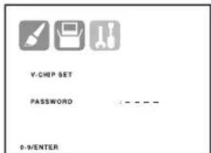 V-CHIP SET PASSWORD : - - - - 0-9/ENTER
