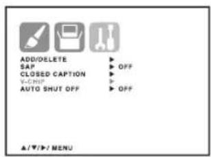 ADD/DELETE SAP CLOSED CAPTION Y-CRIP AUTO SHUT OFF OFF ▲/▼/►/ MENU