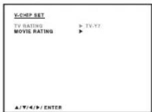 V-CHIP SET TV RATING ▶ TV.Y7. MOVIE RATING ▶ ▲/▼/4/▶/ ENTER