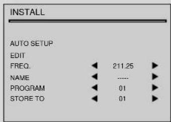 INSTALL AUTO SETUP EDIT FREQ. 211.25 NAME ...... PROGRAM 01 STORE TO 01