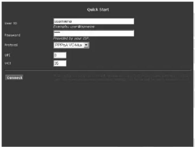 Quick Start User ID username Example: user@spname Password -- Provided by your ISP. Protocol PPPoA VCMax UPI 0 VCI 36 Connect