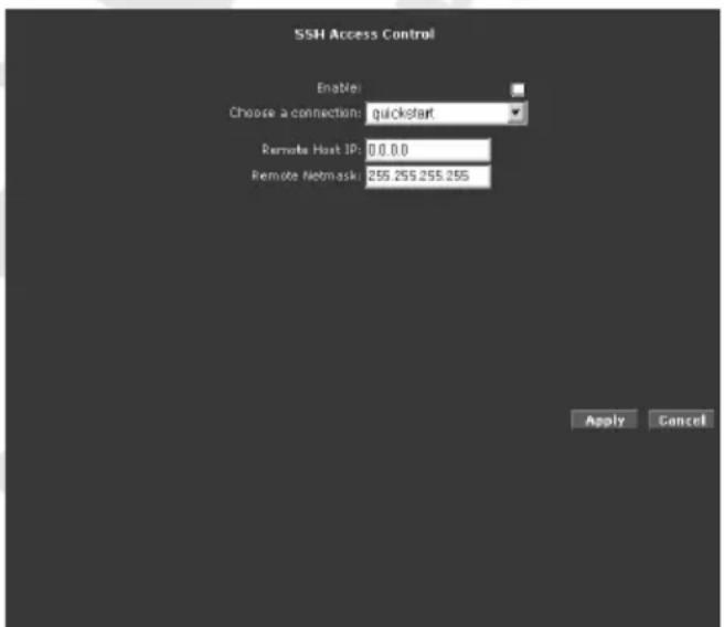 SSH Access Control Enable! Choose a connection: quickstart Remote Host IP: 0.0.0 Remote Netmask: 255.255.255.255 Apply Cancel