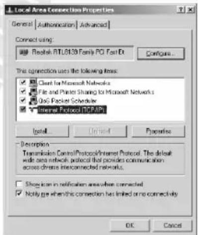 Local Area Connection Properties General | Authentication | Advanced | Connect using: Retek RTL8139 Family PCI Fast Dt Configure... This connection uses the following items: ✓ Client for Microsoft Networks ✓ File and Printer Sharing for Microsoft Networks ✓ OoS Packet Scheduler ✓ Internet Protocol TCP/IPY Install... Unifinal... Properties Description Transmission Control Protocol/Internet Protocol. The default wide sea network protocol that provides communication across diverse interconnected networks. ✓ Show icon in notification area when connected ✓ Notify ge when this connection has limited or no connectivity OK Cancel